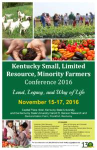 Kentucky Small, Limited Resource, Minority Farmers Conference 2016 Land, Legacy, and Way of Life November 15-17, 2016