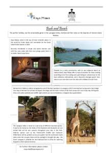 Bush and Beach The perfect holiday, see the remarkable game in the Luangwa Valley, Zambia and then relax on the beaches of Likoma Island, Malawi. Kaya Mawa, voted in the top 10 most romantic places in the world by Conde 