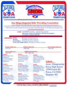 San Diego-Imperial Kids Wrestling Association covers Calexico, El Centro, Holtville, La Mesa, Pine Valley, Poway, Spring Valley, Vista, and surrounding areas.(Limited to Kids and Cadets who do not wrestle on a high schoo