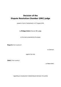 Decision of the Dispute Resolution Chamber (DRC) judge passed in Zurich, Switzerland, on 27 August 2014, by Philippe Diallo (France), DRC judge,
