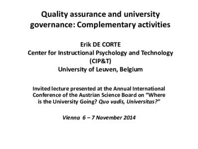 Quality assurance and university governance: Complementary activities   Erik DE CORTE Center for Instructional Psychology and Technology (CIP&T) University of Leuven, Belgium