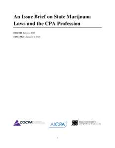 An Issue Brief on State Marijuana Laws and the CPA Profession ISSUED: July 24, 2015 UPDATED: January 8, 
