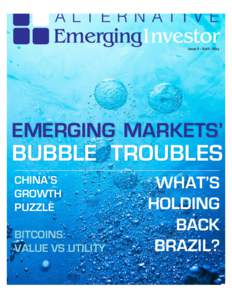 Issue 6 - April / May  EMERGING MARKETS’ BUBBLE TROUBLES CHINA’S