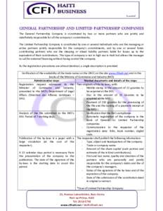 The General Partnership Company is constituted by two or more partners who are jointly and indefinitely responsible for all the company’s commitments. The Limited Partnership Company is constituted by one or several in