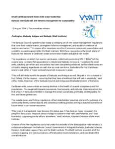 Small Caribbean island shows bold ocean leadership: Barbuda overhauls reef and fisheries management for sustainability 12 August 2014 | For immediate release Codrington, Barbuda, Antigua and Barbuda (Waitt Institute) The