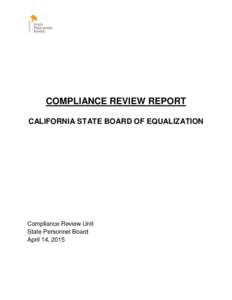 COMPLIANCE REVIEW REPORT CALIFORNIA STATE BOARD OF EQUALIZATION Compliance Review Unit State Personnel Board April 14, 2015