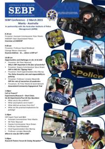 SEBP Conference - 2 March 2015 Manly - Australia In partnership with the Australian Institute of Police Management (AIPMam Presenter: Assistant Commissioner Peter Martin