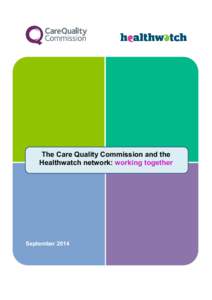The Care Quality Commission and the Healthwatch network: working together September 2014  Introduction