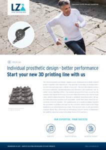 COMPETENCE CENTER FOR LIGHT ENGINEERING  MEDICAL Individual prosthetic design – better performance Start your new 3D printing line with us