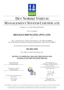 DET NORSKE VERITAS MANAGEMENT SYSTEM CERTIFICATE Certificate NoAQ-IND-RvA This is to certify that  METALCO RECYCLING (PTY) LTD.