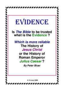 EVIDENCE Is The Bible to be trusted what is the Evidence ? Which is more reliable The History of Jesus Christ