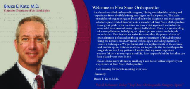 Bruce E. Katz, M.D.  Operative Treatment of the Adult Spine Welcome to First State Orthopaedics As a board-certified orthopaedic surgeon, I bring considerable training and