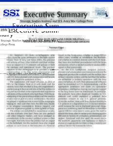 Executive Summary Strategic Studies Institute and U.S. Army War College Press IRAQ’S SHIA WARLORDS AND THEIR MILITIAS: POLITICAL AND SECURITY CHALLENGES AND OPTIONS Norman Cigar
