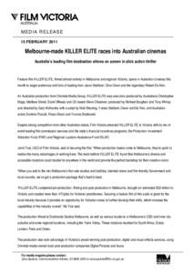 MEDIA REL EAS E 15 FEBRUARY 2011 Melbourne-made KILLER ELITE races into Australian cinemas Australia’s leading film destination shines on screen in slick action thriller