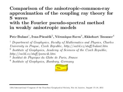 Comparison of the anisotropic-common-ray approximation of the coupling ray theory for S waves with the Fourier pseudo-spectral method in weakly anisotropic models Petr Bulant1 , Ivan Pˇ