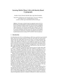 Securing Mobile Phone Calls with Identity-Based Cryptography ¨ Agel, Bernd Freisleben Matthew Smith, Christian Schridde, Bjorn Department of Mathematics and Computer Science, University of Marburg Hans-Meerwein-Str. 3, 