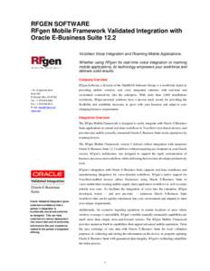 RFGEN SOFTWARE RFgen Mobile Framework Validated Integration with Oracle E-Business Suite 12.2 Vocollect Voice Integration and Roaming Mobile Applications. Whether using RFgen for real-time voice integration or roaming mo