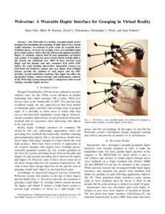 Wolverine: A Wearable Haptic Interface for Grasping in Virtual Reality Inrak Choi, Elliot W. Hawkes, David L. Christensen, Christopher J. Ploch, and Sean Follmer1 Abstract— The Wolverine is a mobile, wearable haptic de
