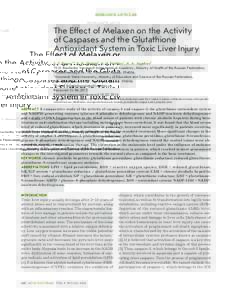 RESEARCH ARTICLES  The Effect of Melaxen on the Activity of Caspases and the Glutathione Antioxidant System in Toxic Liver Injury S. S. Popov1*, K. K. Shulgin2, A. N. Pashkov1, A. A. Agarkov2