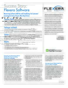 Success Story:  Flexera Software Monetizing Software Add-Ons and Simplifying the Customers’ Licensing Activation Process Were Key Drivers Customer Profile: Flexera Software helps application producers and enterprises