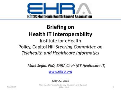 Briefing on Health IT Interoperability Institute for eHealth Policy, Capitol Hill Steering Committee on Telehealth and Healthcare Informatics