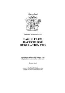 Queensland  Eagle Farm Racecourse Act 1993 EAGLE FARM RACECOURSE