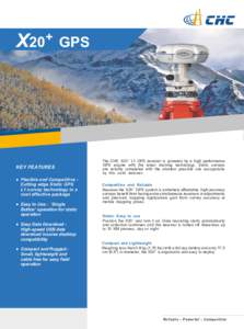 + X20 GPS KEY FEATURES ● Flexible and Competitive ­ Cutting edge Static GPS