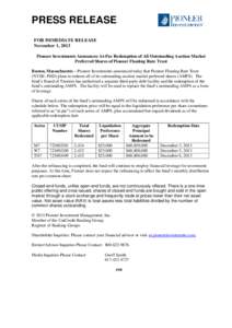 PRESS RELEASE FOR IMMEDIATE RELEASE November 1, 2013 Pioneer Investments Announces At-Par Redemption of All Outstanding Auction Market Preferred Shares of Pioneer Floating Rate Trust Boston, Massachusetts – Pioneer Inv