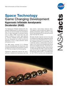 Space Technology  Game Changing Development Hypersonic Inflatable Aerodynamic Decelerator (HIAD) The Hypersonic Inflatable Aerodynamic De­