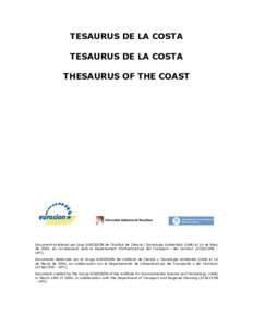 TESAURUS DE LA COSTA TESAURUS DE LA COSTA THESAURUS OF THE COAST Document el·laborat pel Grup EUROSION de l’Institut de Ciència i Tecnologia Ambientals (UAB) el 16 de Març de 2004, en col·laboració amb el Departam