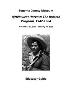 Sonoma County Museum  Bittersweet Harvest: The Bracero Program, [removed]November 20, 2010 – January 30, 2011