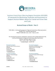 Southeast	
  Coastal	
  Ocean	
  Observing	
  Regional	
  Association	
  (SECOORA):	
    A	
  Framework	
  for	
  Monitoring,	
  Prediction	
  and	
  Assessment	
  to	
   Support	
  Decision-­‐Makers	
