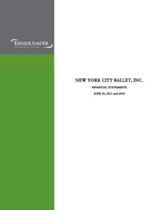 NEW YORK CITY BALLET, INC. FINANCIAL STATEMENTS JUNE 30, 2011 and 2010 eveloped by Suissa Messer Inc. www.suissamesser.com