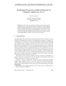 STUDIES IN LOGIC, GRAMMAR AND RHETORICEvaluating Prospective Built-in Elements of Computer Algebra in Mizar⋆ Adam Naumowicz Institute of Computer Science