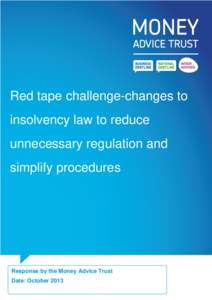 Red tape challenge-changes to insolvency law to reduce unnecessary regulation and simplify procedures  Response by the Money Advice Trust