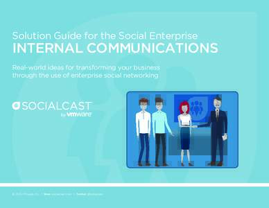 Solution Guide for the Social Enterprise  INTERNAL COMMUNICATIONS Real-world ideas for transforming your business through the use of enterprise social networking