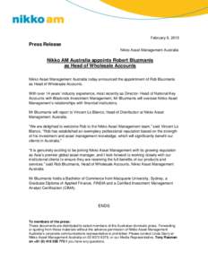 February 9, 2015  Press Release Nikko Asset Management Australia  Nikko AM Australia appoints Robert Bluzmanis