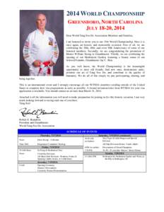 2014 WORLD CHAMPIONSHIP GREENSBORO, NORTH CAROLINA JULY 18-20, 2014 Dear World Tang Soo Do Association Members and Families, I am honored to invite you to our 15th World Championship. Here it is once again, an historic a