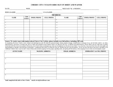 CHERRY CITY CYCLISTS RIDE SIGN UP SHEET AND WAIVER DATE:____________________ RIDE:________________________________________ MILEAGE/ No. of RIDERS:_______________________ RIDE LEADER:__________________________________ CO-