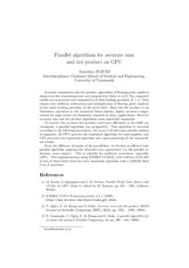 Parallel algorithms for accurate sum and dot product on GPU Tomohiro SUZUKI∗ Interdisciplinary Graduate School of Medical and Engineering, University of Yamanashi Accurate summation and dot product algorithms of ﬂoat