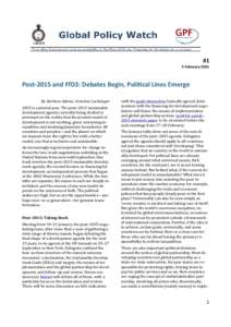 #1 5 February 2015 Post-2015 and FfD3: Debates Begin, Political Lines Emerge By Barbara Adams, Gretchen Luchsinger 2015 is a pivotal year. The post–2015 sustainable