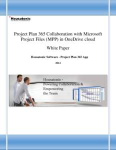Project Plan 365 Collaboration with Microsoft Project Files (MPP) in OneDrive cloud White Paper Housatonic Software - Project Plan 365 App 2014