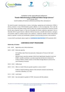 Invitation to the international conference “Gender Mainstreaming in STEM and Global Change Sciences“ 14-15 October 2015 Czech Academy of Sciences conference premises, Brno, Čechyňská 19 The need for gender mainstr