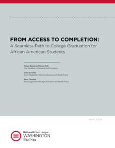 From Access to Completion: A Seamless Path to College Graduation for African American Students Valerie Rawlston-Wilson, Ph.D Vice President for Research and Economist