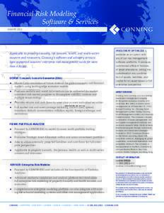 Financial Risk Modeling Software & Services JANUARY 2013 Applicable to property/casualty, life/pension, health, and multi-sector insurers and reinsurers, Conning’s software and advisory services