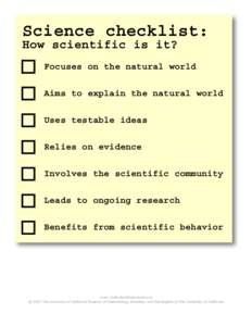 Science checklist: How scientific is it? Focuses on the natural world Aims to explain the natural world Uses testable ideas