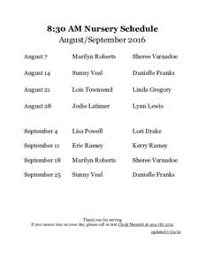 8:30 AM Nursery Schedule August/September 2016 August 7 Marilyn Roberts