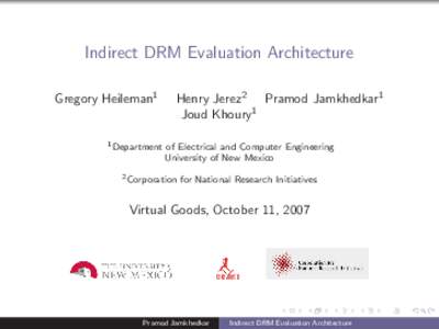 Indirect DRM Evaluation Architecture Gregory Heileman1 1 Department  Henry Jerez2 Pramod Jamkhedkar1