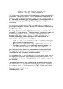 COMMITTEE ON RACIAL EQUALITY The Committee on Racial Equality (CORE) is a Canberra-based group of citizens committed to support racial justice in Australia. We have met with Members of Parliament, public officials and In