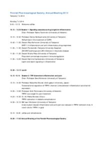 Finnish Pharmacological Society, Annual Meeting 2014 TampereMonday – 10.15 Welcome coffee 10.15 – 12.20 Session 1: Signaling cascades as drug targets in inflammation Chair: Professor Raimo Tuo